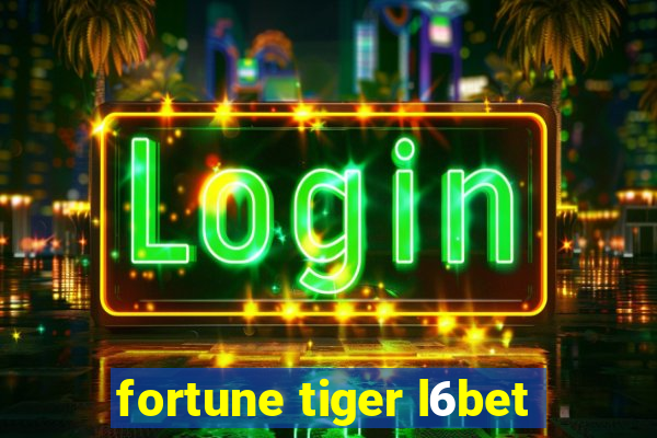 fortune tiger l6bet